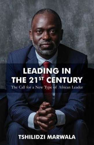 Leading in the 21st Century: The Call for a New Type of African Lead - Tshilidzi Marwala