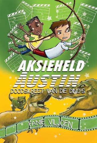 Aksieheld Austin: Doodskreet van die dinoâs - Fanie Viljoen