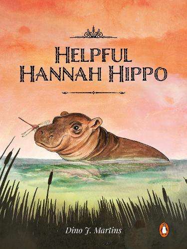 Helpful Hannah Hippo - Dino J. Martins