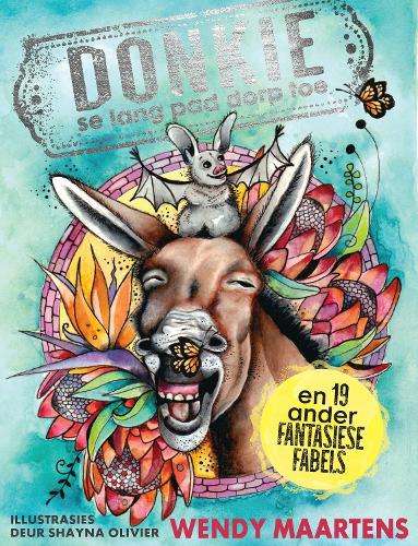 Donkie se lang pad dorp toe en 19 ander fantastiese fabels - Wendy Maartens