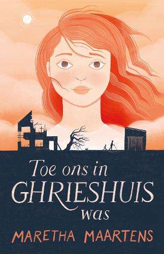 Toe ons in Ghrieshuis was - Maretha Maartens