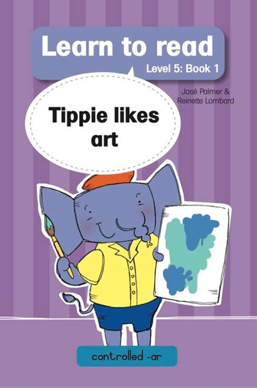 Learn to read (Level 5 Book 1): Tippie likes art - JosÃ© Palmer
