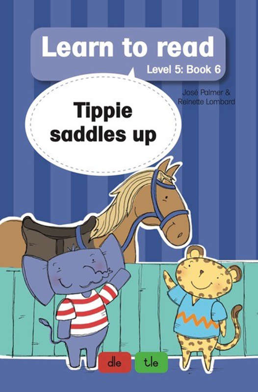 Learn to read (Level 5 Book 6): Tippie saddles up - JosÃ© Palmer