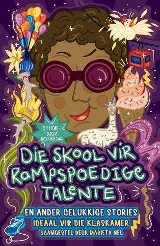 Die skool vir Rampspoedige Talente en ander gelukkige stories - Marieta Nel