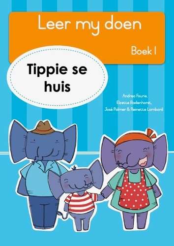 Leer my doen Boek 1: Tippie se huis - JosÃ© Palmer