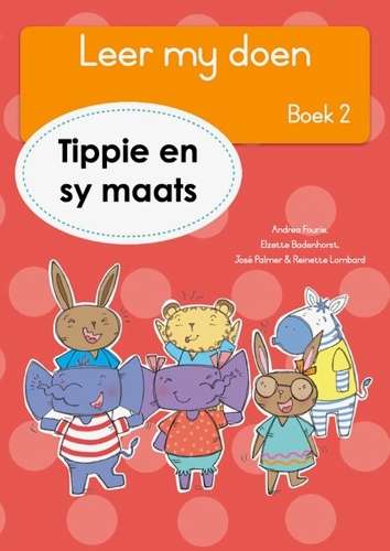 Leer my doen Boek 2: Tippie en sy maats: 2. Tippie en sy maats - JosÃ© Palmer