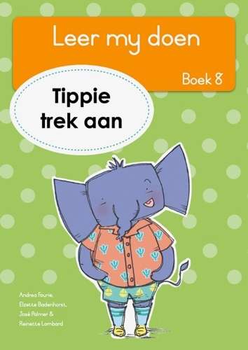 Leer my doen Boek 8: Tippie trek aan - JosÃ© Palmer