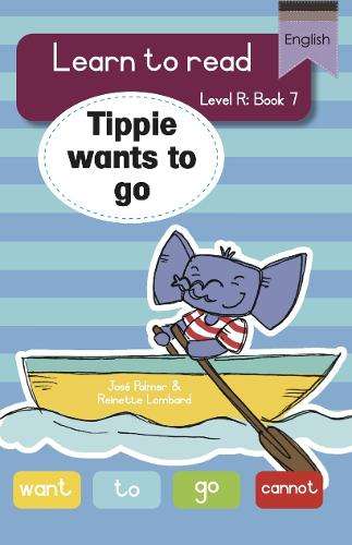 Learn to read (Level R Big Book 7): Tippie wants to go - JosÃ© Palmer