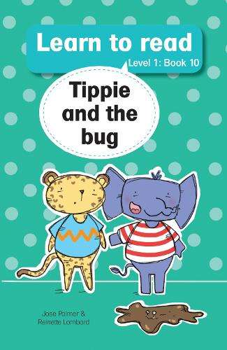 Learn to Read (L1 Big Book 10): Tippie and bug - JosÃ© Palmer
