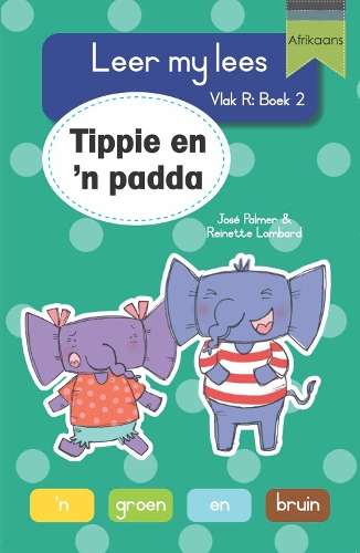 Leer my lees (Vlak R Boek 2): Tippie en ân padda - JosÃ© Palmer
