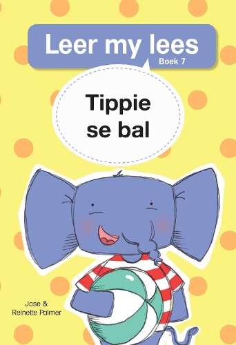 Leer my lees (Vlak 1 Boek 7): Tippie se bal - JosÃ© Palmer