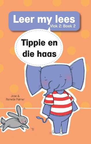 Leer my lees (V2 Grootboek 2): Tippie en die haas - JosÃ© Palmer