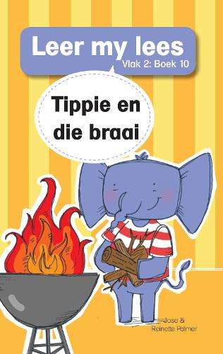 Leer my lees (V2 Grootboek 10): Tippie en die braai - JosÃ© Palmer