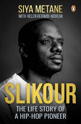 Slikour: The Life Story of a Hip-Hop Pioneer - Siya Metane