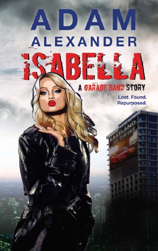 ISABELLA A GARAGE BAND STORY - ALEXANDER,A