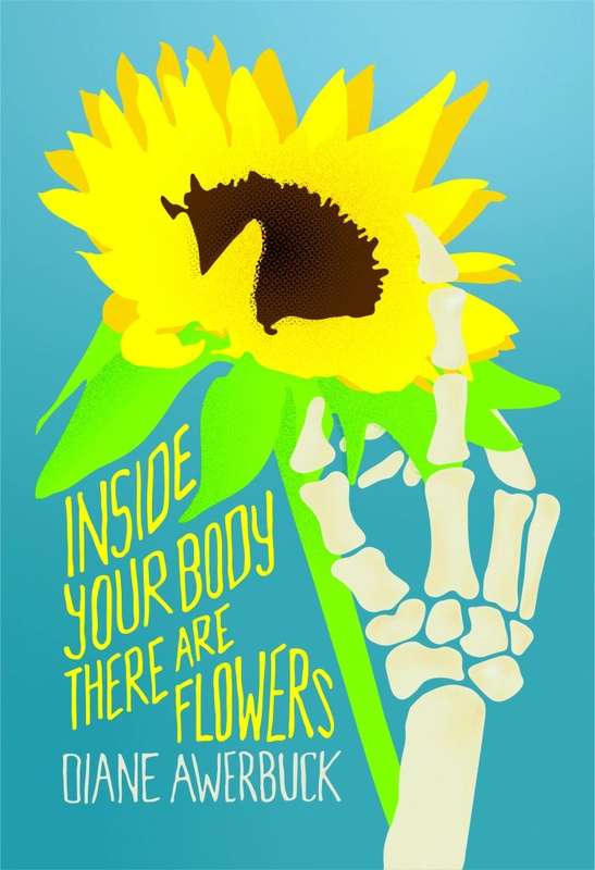 INSIDE YOUR BODY THERE ARE FLOWERS - AWERBUCK,D