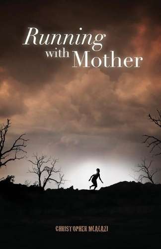Running with Mother - Christopher Mlalazi