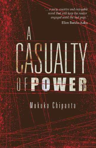 A Casualty of Power - Mukuka Chipanta