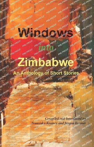 Windows into Zimbabwe: An Anthology of Short Stories - Franziska Kramer