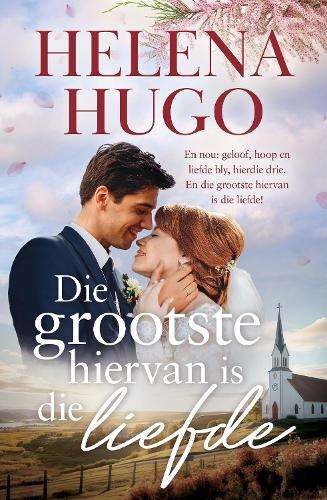 \Die grootste hiervan is die liefde: En nou: geloof - By (author)"