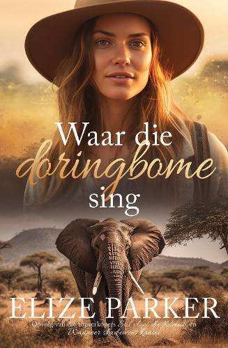Waar die doringbome sing - Elize Parker