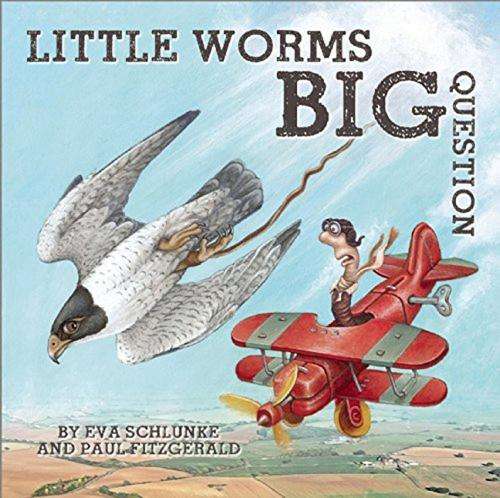 Little Worm's Big Question - Eva Schlunke
