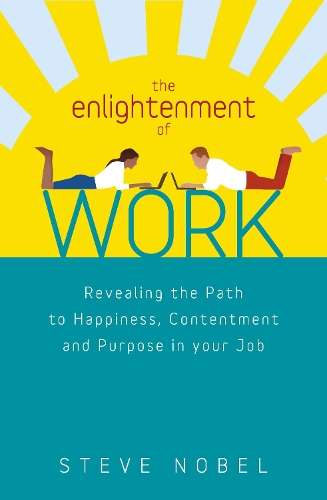 The Englightenment of Work - Steve Nobel