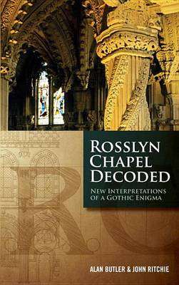 Rosslyn Chapel Decoded - Alan Butler