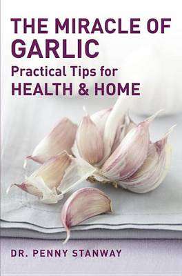 Miracle of Garlic - Dr Penny Stanway