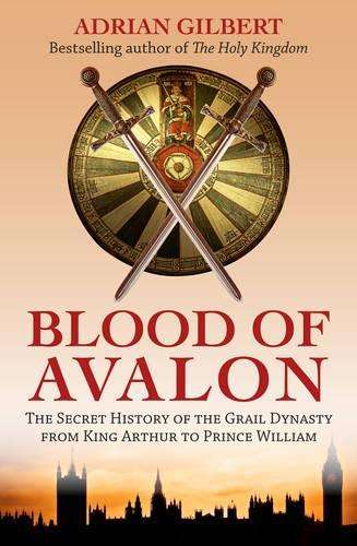 Blood of Avalon - Adrian Gilbert