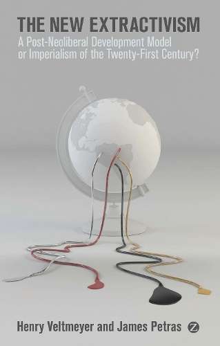 The New Extractivism - James Petras
