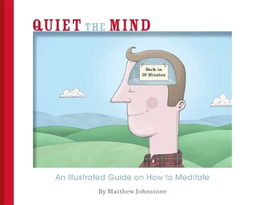 Quiet the Mind - Matthew Johnstone