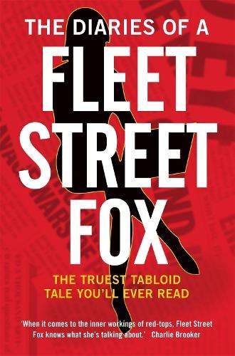 The Diaries of a Fleet Street Fox - Lilly Miles