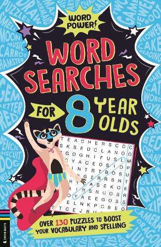 Wordsearches for 8 Year Olds: Over 130 Puzzles to Boost Your Vocabul - Gareth Moore