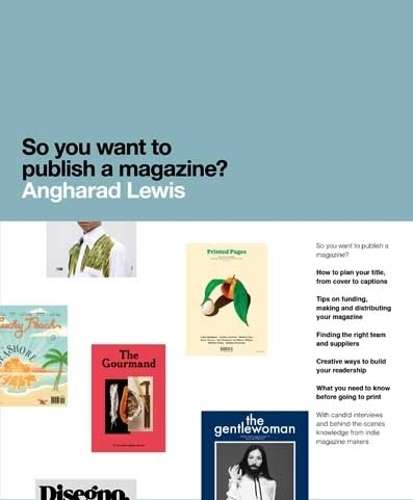 SO YOUR WANT TO PUBLISH A MAGAZINE SECONDHAND - LEWIS,A