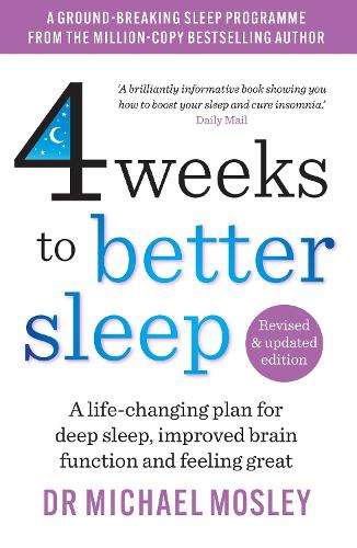 4 Weeks to Better Sleep: How to get a better night's sleep - Dr Michael Mosley