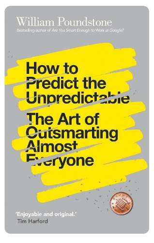 How to Predict the Unpredictable - William Poundstone