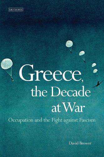 Greece the Decade of War - David Brewer