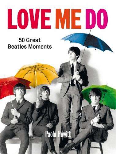 Love Me Do - Paolo Hewitt