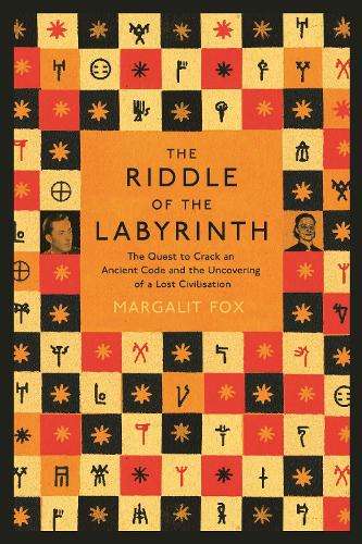 Riddle of the Labyrinth - Margalit Fox