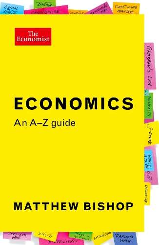 Economics: An A-Z Guide - Matthew Bishop