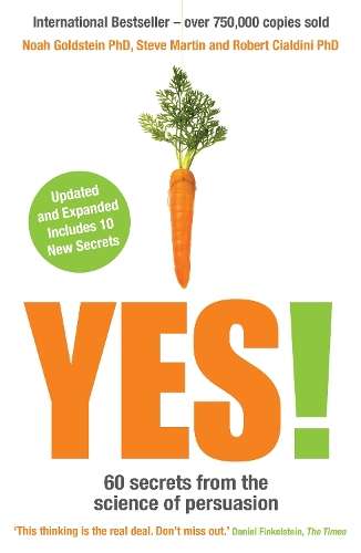 Yes!: 60 secrets from the science of persuasion - Noah Goldstein
