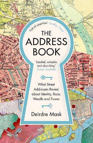 Address Book, The: What Street Addresses Reveal about Identity, Race - Deirdre Mask
