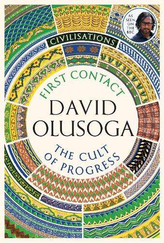 Civilisations: First Contact / The Cult of Progress - David Olusoga