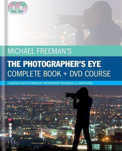 Michael Freeman's The Photographer's Eye - Complete Book and DVD Cou - Michael Freeman