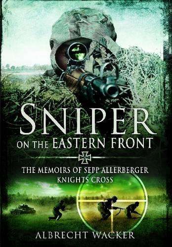 Sniper on the Eastern Front - Albrecht Wacker