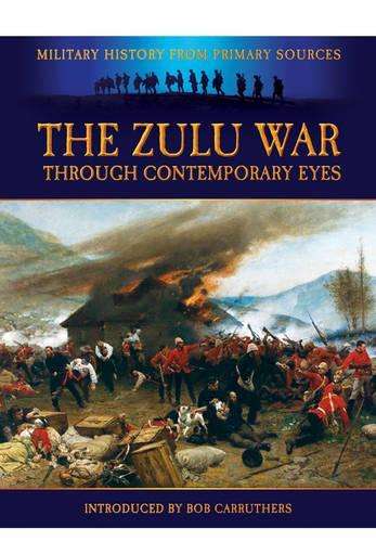 ZULU WAR THROUGH CONTEMPORARY EYES SECONDHAND - CARRUTHERS