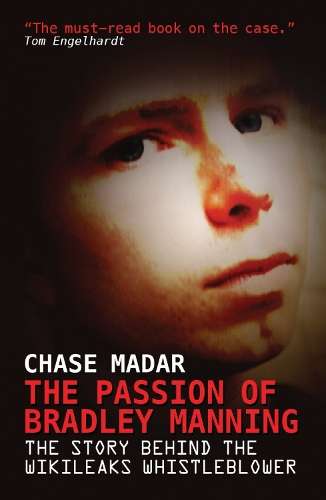 The Passion of Bradley Manning - Chase Madar