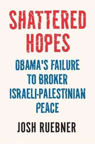 Shattered Hopes - Josh Ruebner