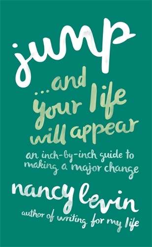 Jump...And Your Life Will Appear - Nancy Levin